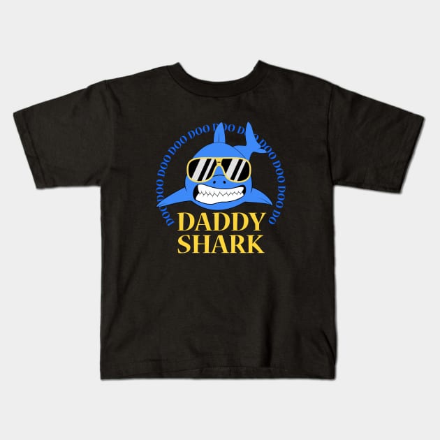 Daddy Shark Doo Doo Doo with Sunglasses Kids T-Shirt by Fashion Apparels